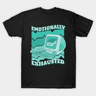 Emotionally exhausted T-Shirt